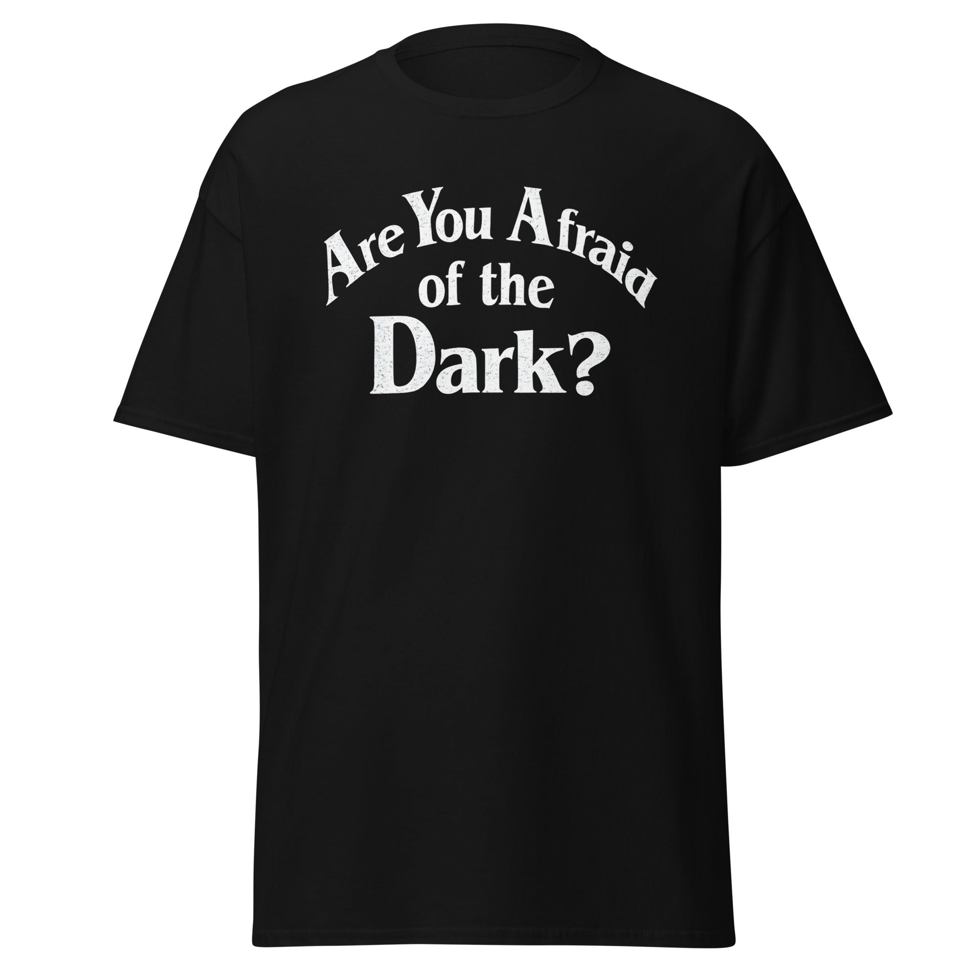 are you afraid of the dark shirt