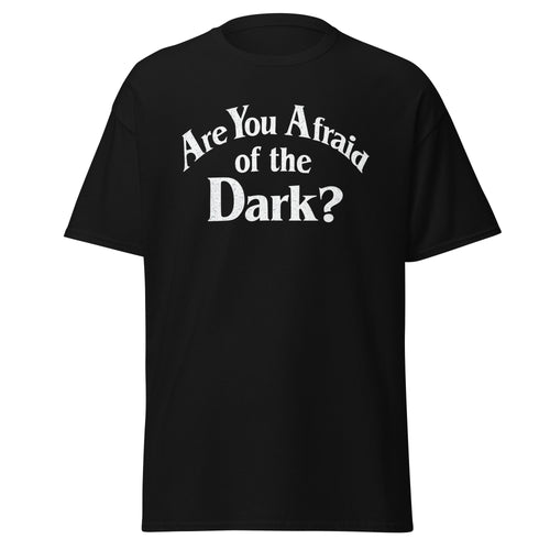 are you afraid of the dark shirt