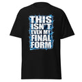 this isn't even my final form shirt