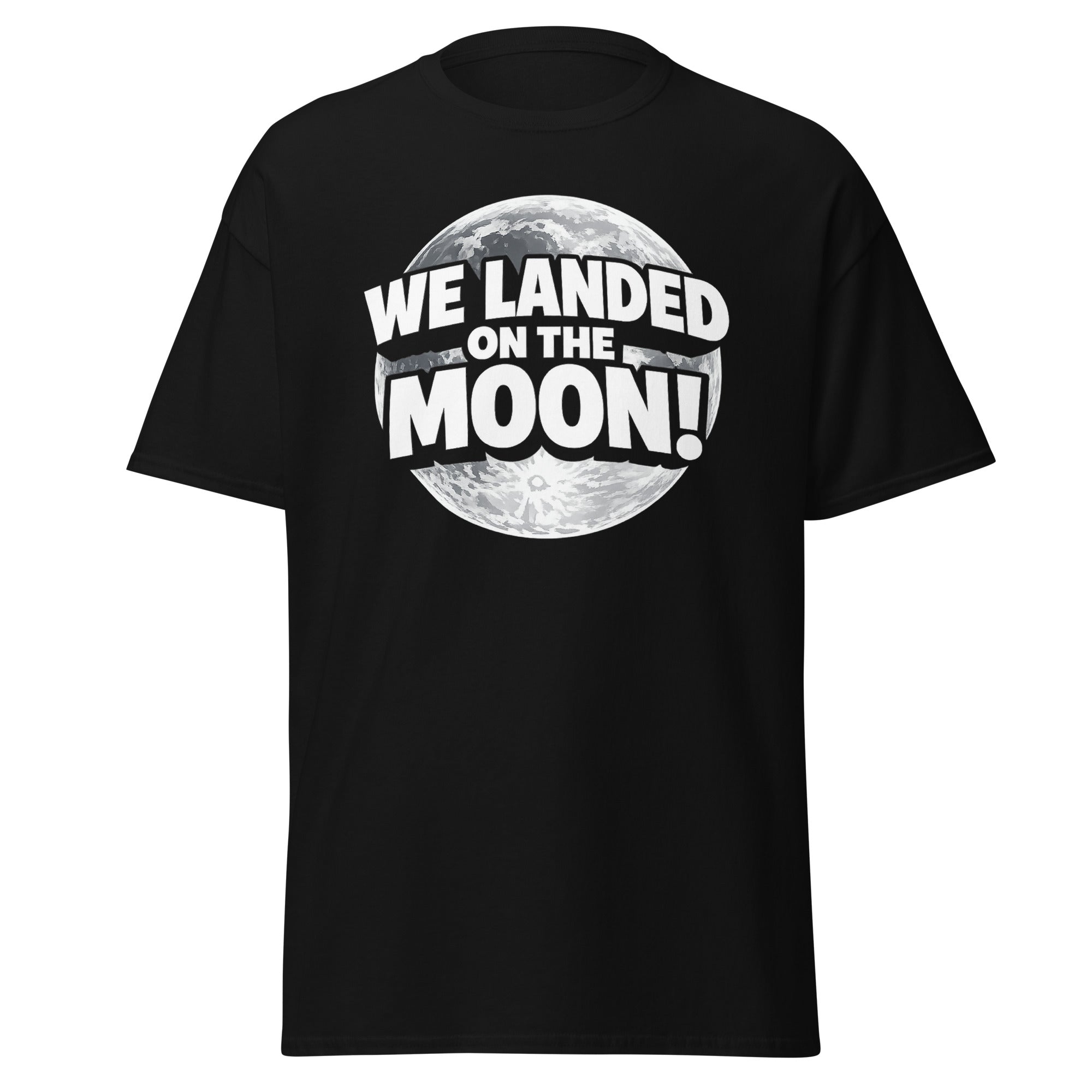 we landed on the moon shirt