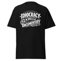idiocracy was a documentary shirt