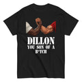 dillon you son of a bitch shirt