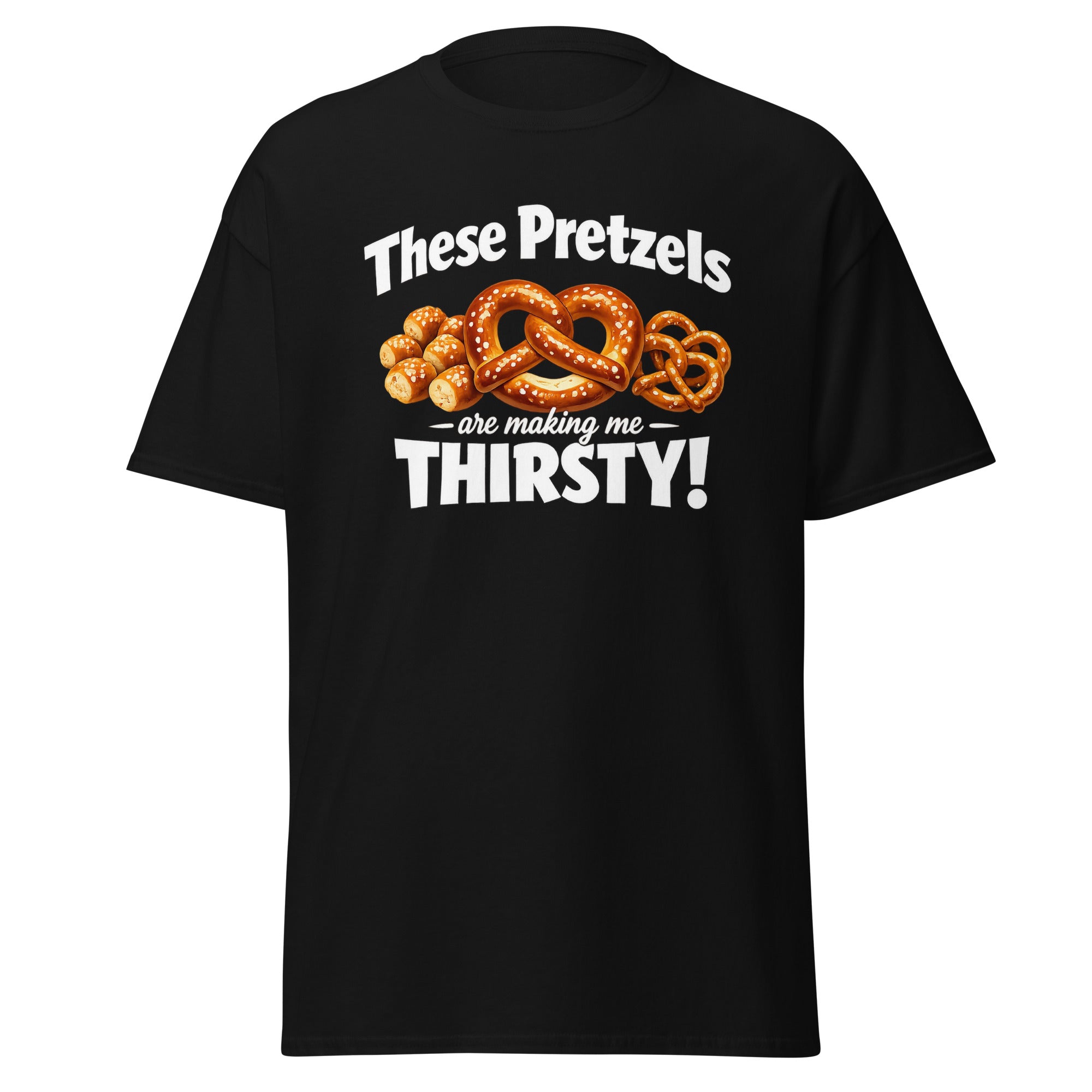 these pretzels are making me thirsty shirt